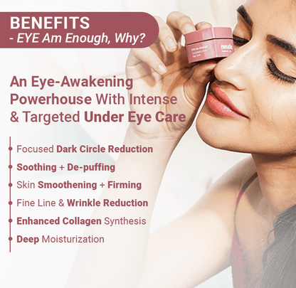 EYE Am Enough Under Eye Cream for Dark Circle Reduction | Complete Under Eye Care with Milk Actives + Micro Encapsulated Caffeine + Multi Peptides - Neude Skin