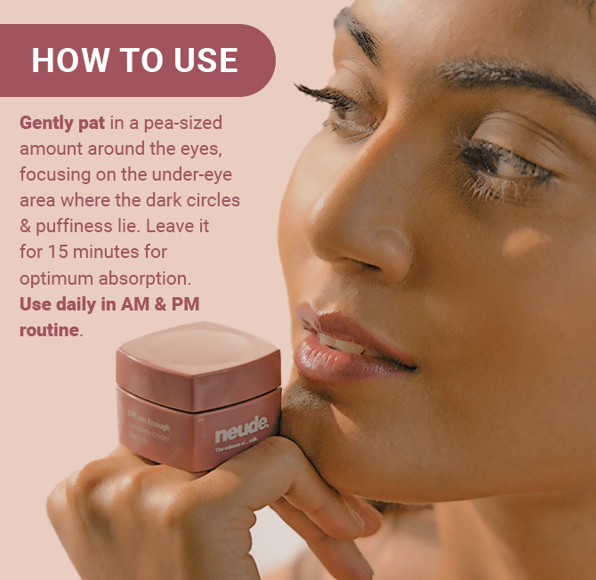 EYE Am Enough Under Eye Cream for Dark Circle Reduction | Complete Under Eye Care with Milk Actives + Micro Encapsulated Caffeine + Multi Peptides - Neude Skin