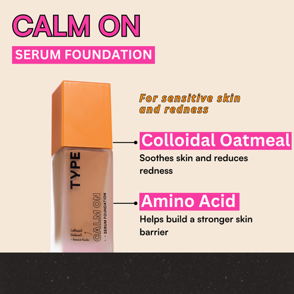 CALM ON SERUM FOUNDATION | Type Beauty Inc. at Broadway