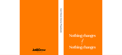Nothing Changes | Jot and Grow at Broadway