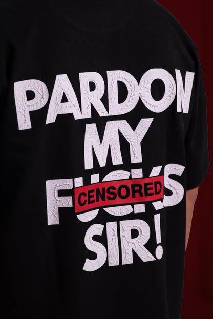 pardon my f*#ks, sir! - black. | sorta at Broadway
