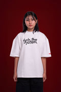 f*#k the system! - white. | sorta at Broadway