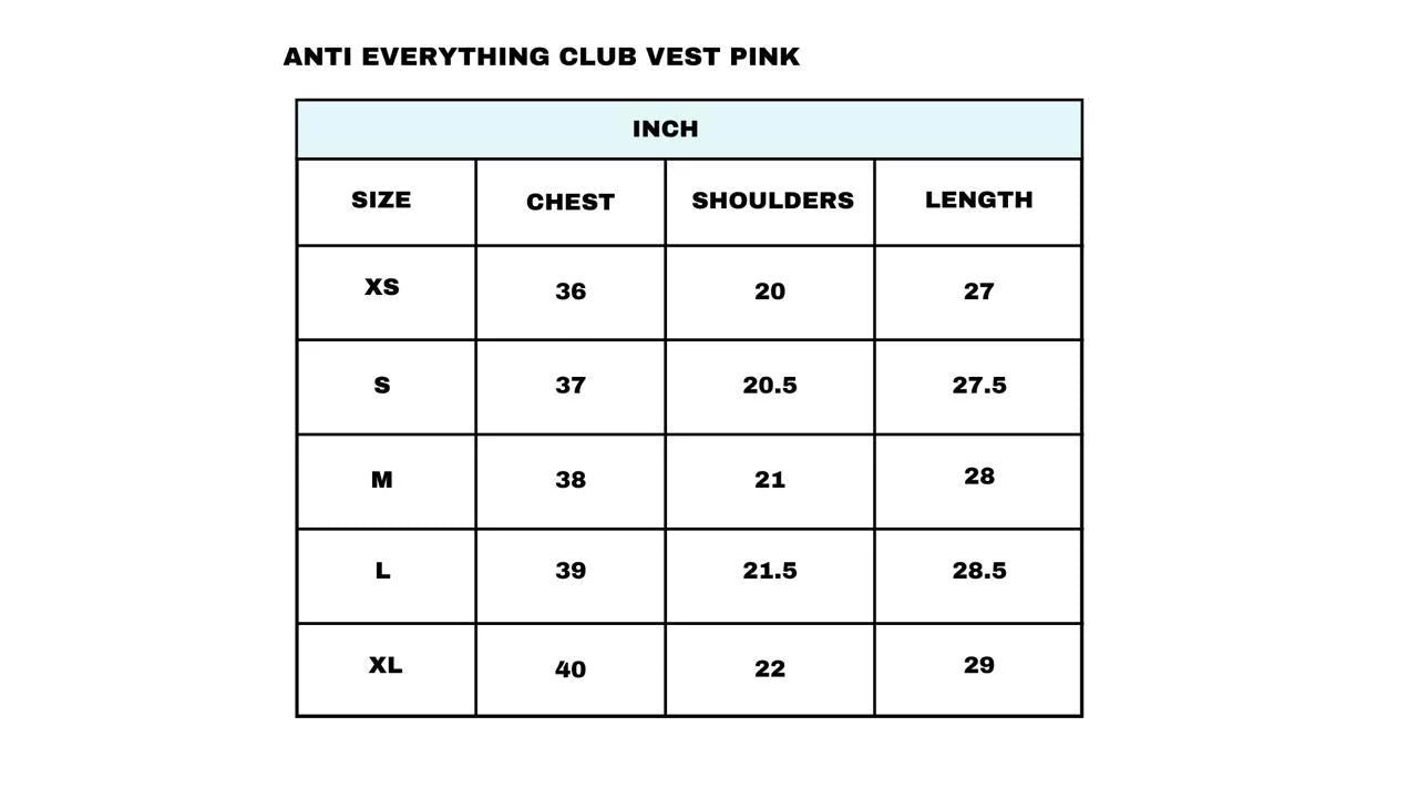 Size Chart for Anti-Everything Club Vest Pink