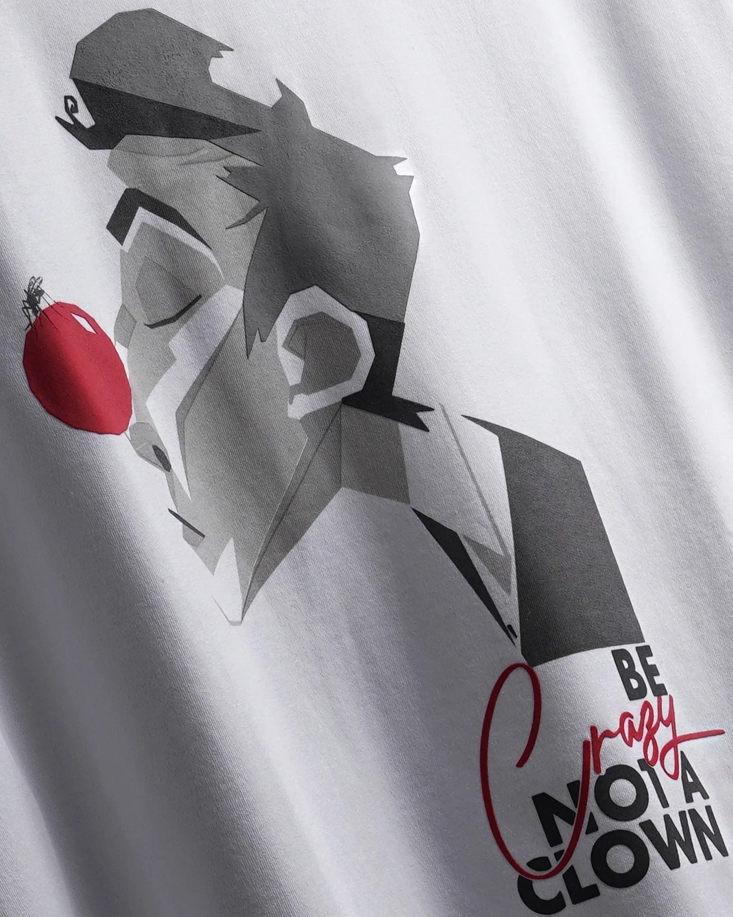 Be Crazy not Clown Tshirt